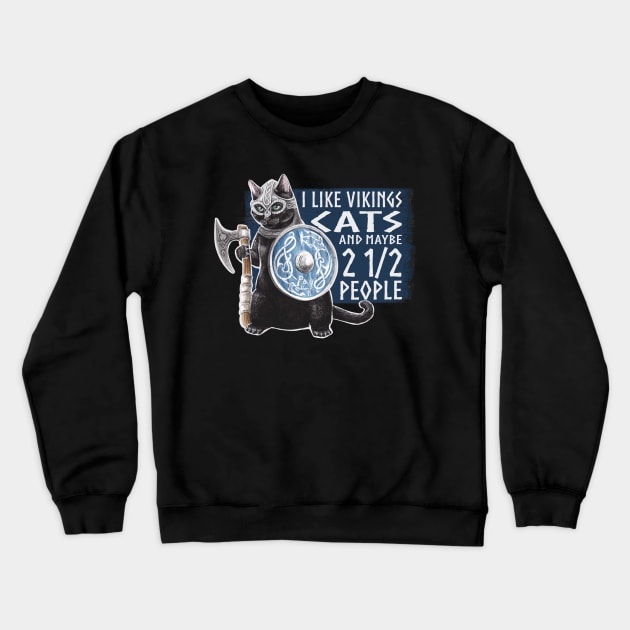 I like Vikings and Cats and Maybe 2 1/2 People Crewneck Sweatshirt by Artwork by Jayde Hilliard